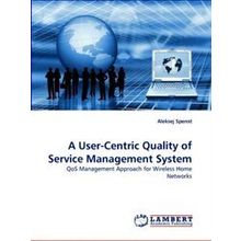 A User-Centric Quality of Service Management System