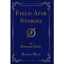 Field Afar Stories, Vol. 3 (Classic Reprint)