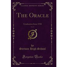 The Oracle, Vol. 21: Graduation Issue 1938 (Classic Reprint)