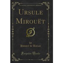 Ursule Mirouët (Classic Reprint)