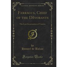 Ferragus, Chief of the Dévorants: The Last Incarnation of Vautrin