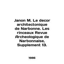 Janon M. Le decor architectonique de Narbonne. Les rinceaux Revue Archaeologiqu