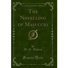 The Novellino of Masuccio, Vol. 2 (Classic Reprint)