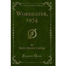 Wordeater, 1974 (Classic Reprint)