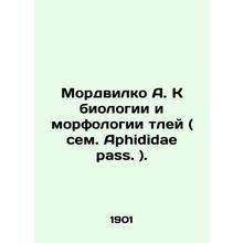 Mordvilco A. K the biology and morphology of aphids (see Aphididae pass.). In Ru