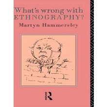 What's Wrong With Ethnography?