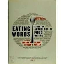 Eating Words - A Norton Anthology of Food Writing by Various Authors