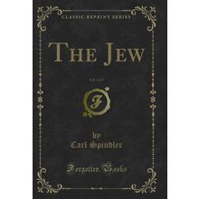 The Jew, Vol. 2 of 3 (Classic Reprint)