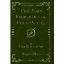 The Plain People of the Plain People (Classic Reprint)