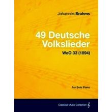 49 Deutsche Volkslieder - For Solo Piano Woo 33 (1894)