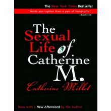 The Sexual Life of Catherine M. - Revised Edition by Catherine Millet
