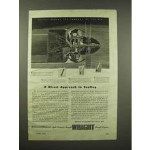 1944 Wright Aircraft Ad - Direct Approach to Cooling