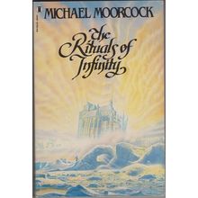 The Rituals of Infinity, by Michael Moorcock. TPB