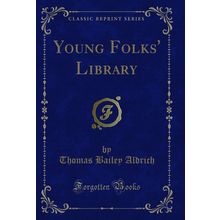 Young Folks' Library (Classic Reprint)