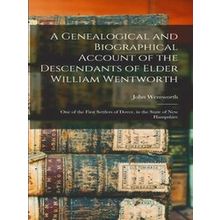 A Genealogical and Biographical Account of the Descendants of Elder William - Va