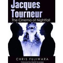 Jacques Tourneur - Chris Fujiwara
