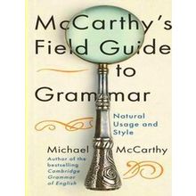 McCarthy's Field Guide to Grammar - Michael McCarthy