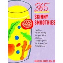 365 Skinny Smoothies Healthy, Never Boring Recipes With 52 Weekly Shopping Lists