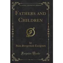 Fathers and Children (Classic Reprint)