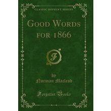 Good Words for 1866 (Classic Reprint)