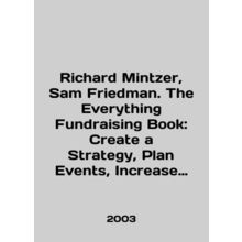 Richard Mintzer, Sam Friedman. The Everything Funding Book: Create a Strategy,