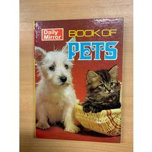 1970 "DAILY MIRROR BOOK OF PETS" ILLUSTRATED ANNUAL HARDBACK BOOK (P3) AB