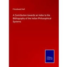 A Contribution towards an Index to the Bibliography of the Indian Philosophical