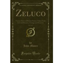 Zeluco, Vol. 2 of 2: Various Views of Human Nature, Taken From Life and Manners