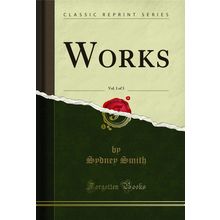 Works, Vol. 1 of 3 (Classic Reprint)