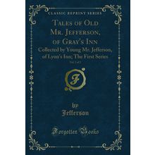 Tales of Old Mr. Jefferson, of Gray's Inn, Vol. 2 of 2: Collected by Young Mr