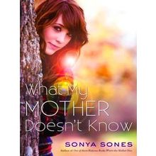 What My Mother Doesn't Know - Sonya Sones