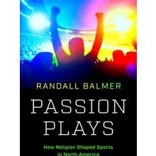 A Ferris And Ferris Book Passion Plays - Randall Balmer