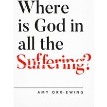 Where Is God In All The Suffering