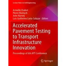 Accelerated Pavement Testing to Transport Infrastructure Innovation