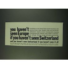 1960 Switzerland Tourism Ad - You Haven't Seen Europe