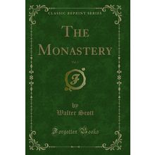 The Monastery, Vol. 1 (Classic Reprint)