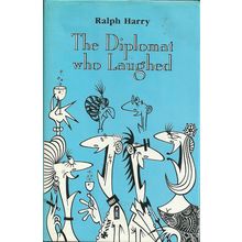 The Diplomat Who Laughed, by Ralph Harry. 1st HC/DJ