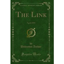 The Link: April 1959 (Classic Reprint)