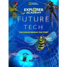Explorer Academy Future Tech The Science Behind the Story Explorer Academy
