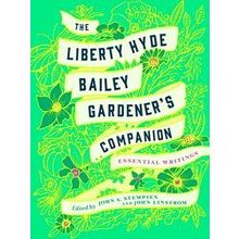 The Liberty Hyde Bailey Gardener's Companion