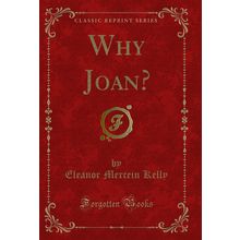 Why Joan? (Classic Reprint)