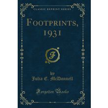 Footprints, 1931 (Classic Reprint)