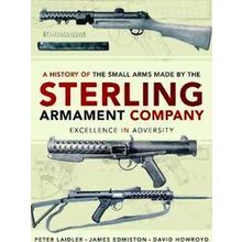 A History Of The Small Arms Made By The Sterling Armament Company