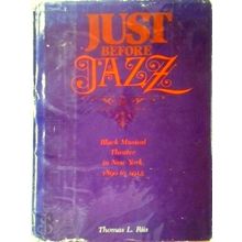 Just Before Jazz - Black Musical Theatre in New York 1890-1915