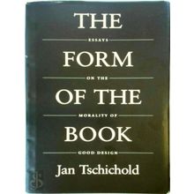 The Form of the Book - Essays on the Morality of Good Design