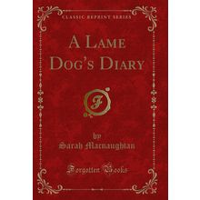 A Lame Dog's Diary (Classic Reprint)