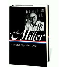 Arthur Miller - Collected Plays, 1964-1982 by Arthur Miller