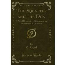 The Squatter and the Don (Classic Reprint)