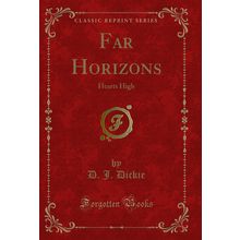 Far Horizons: Hearts High (Classic Reprint)