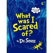 What Was I Scared Of?